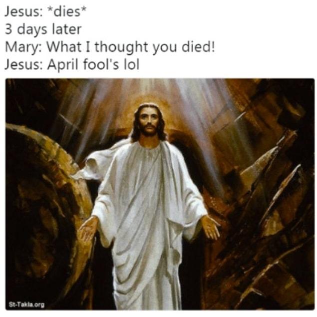 Easter was on April Fool’s this year, and the memes were everywhere.