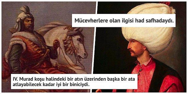 22. Cihan Devleti Osmanlı'nın Bizi İlginç Huylarıyla Şaşırtan 20 Görkemli Padişahı