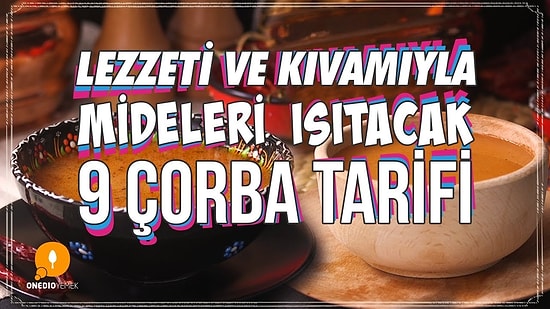 Soğuktan İçi Titreyenler Buraya! Lezzeti ve Kıvamıyla Mideleri Isıtacak 8 Çorba Tarifi