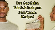 Gece Eve Geç Dönen Erkek Arkadaşına Her Seferinde 50 Dolar Ceza Kesen Kadın