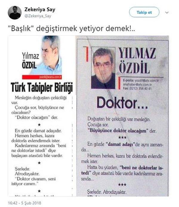 En son geçtiğimiz sene Sözcü gazetesinde yazdığı "Türk Tabipler Birliği" yazısının 12 yıl önce Sabah gazetesinde yayınlanan yazısıyla aynı olması yine çok konuşuldu.