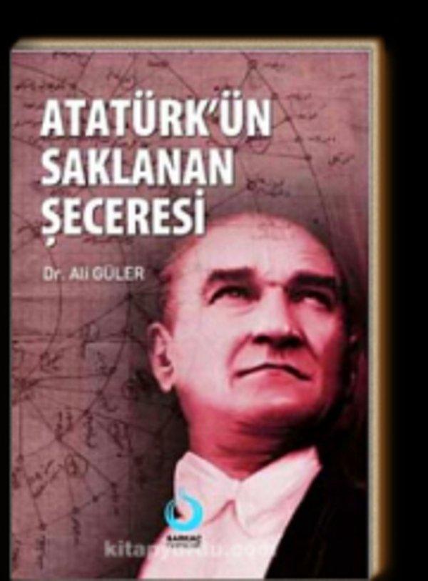17. Atatürk'ün Saklanan Şeceresi - Ali Güler - 10 TL
