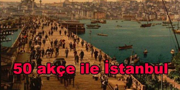 7. "50 akçe ile İstanbul vilayetinde 1 gün geçirmek."