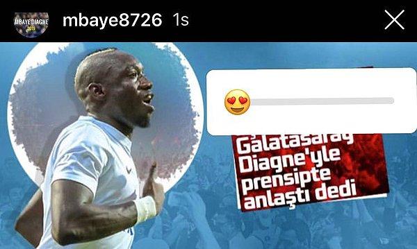 Senegalli oyuncu, kendisine ait Instagram hesabından, kendi fotoğrafının yer aldığı ve 'Galatasaray, Diagne ile prensipte anlaştı dedi' cümlesinin yer aldığı bir görseli kalp gözler emojisi koyarak paylaştı.