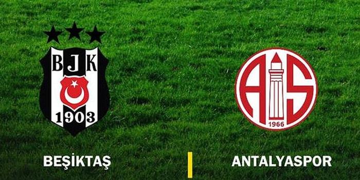 Antalyaspor - Beşiktaş Maçı Canlı İzle: İlk 11'ler, Canlı Anlatım ve Yorumlar