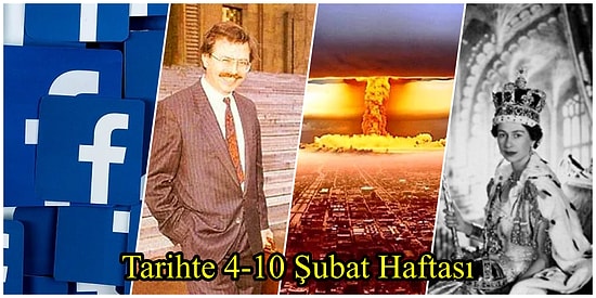 Facebook'un Kuruluşu, Kayıp Hidrojen Bombası, Adnan Kahveci, Meclis'te İlk Kadınlar... Tarihte 4-10 Şubat Haftası ve Yaşanan Önemli Olaylar