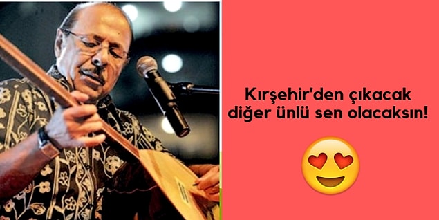 Kırşehirli olan ünlü hemşerilerin!