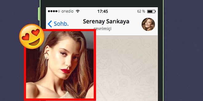 WhatsApp'ta Serenay Sarıkaya'yı Tavlayabilecek misin?