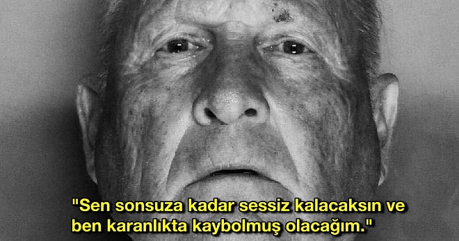 "İnsanların Canını Acıtmayı Seviyorum!" En Azılı Seri Katiller Tarafından Söylenmiş Kanınızı Donduracak 15 Cümle