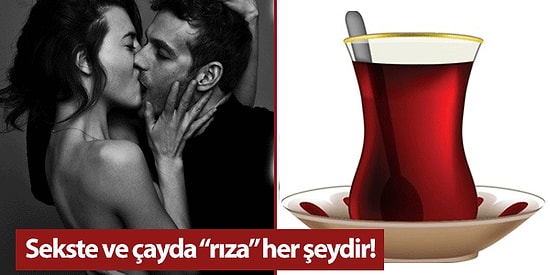 Seks ve Çay! Cinsel İlişkide "Rıza"nın En Önemli Şey Olduğunu Anlatan Muhteşem Çay Metaforu