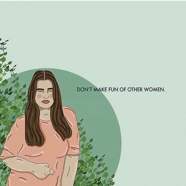 20. Не смейтесь над другими женщинами.