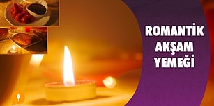 Sevdiğinizi Musmutlu Etmenin Yolu: Romantik Akşam Yemeği Nasıl Hazırlanır?