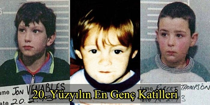 Küçümsediğimiz Masumiyet: 11 Yaşındayken Katil Olan Venables-Thompson İkilisi ve 2 Yaşındaki James Bulger Cinayeti