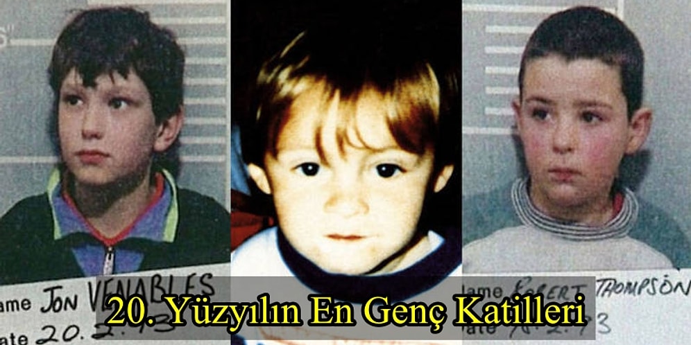 Küçümsediğimiz Masumiyet: 11 Yaşındayken Katil Olan Venables-Thompson İkilisi ve 2 Yaşındaki James Bulger Cinayeti