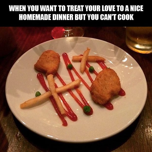 7. Хотела удивить своего сладкого вкусным домашним ужином, совершенно не умея готовить.