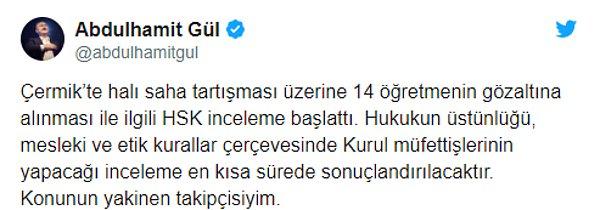 Adalet Bakanı Abdulhamit Gül: "Konunun yakinen takipçisiyim"