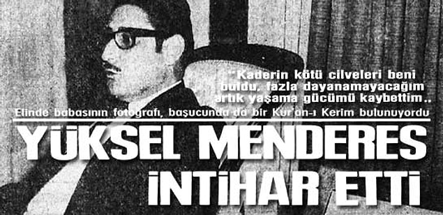 1972: Demokratik Parti Genel Başkan Yardımcısı Yüksel Menderes, Ankara'da hava gazıyla intihar etti.