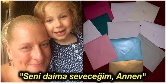 'Sevgiler, Annen!' Ölmeden Önce 5 Yaşındaki Kızı İlerde Onu Unutmasın Diye Doğum Günü Kartları Hazırlayan Anne