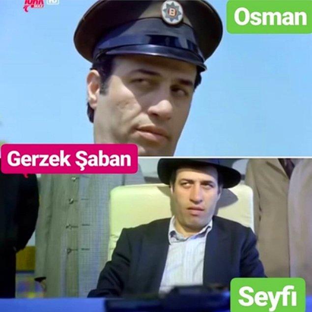 Gerzek Şaban filminde ise birbirine benzeyen 2 karakteri, Osman ve Seyfi'yi oynar.