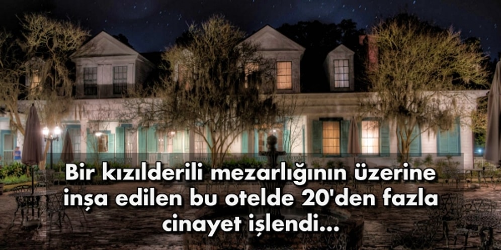 Tüyler Ürperten Atmosferleriyle İnsana Gerçek Anlamda Korkuyu Yaşatan Lanetli Mekânlar