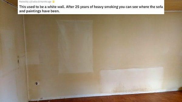 10. «Раньше это была белая стена, но после 25 лет курения легко увидеть, где висела картина и стоял диван».