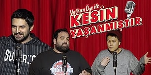 Volkan Öge ile Kesin Yaşanmıştır: Seninki Kaç Cm? Sen Şu Şey Değil Misin? Burası Garsoniyer Mi?