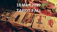 Tarot Falına Göre 18 Mart Pazartesi Günü Senin İçin Nasıl Geçecek?