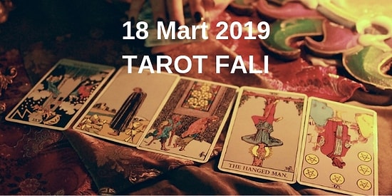 Tarot Falına Göre 18 Mart Pazartesi Günü Senin İçin Nasıl Geçecek?