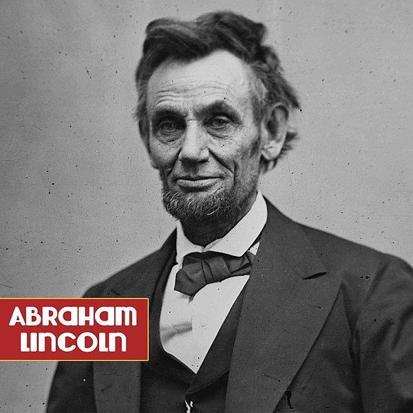 8. Olaylar karşısında iki yüzlü olmakla suçlanan Abraham Lincoln yanıtını önceden hazırlamış gibidir: