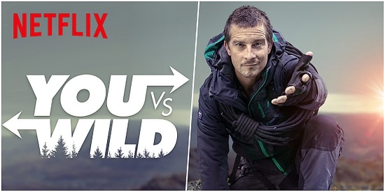 Yoğun İlgi Gören Black Mirror: Bandersnatch'ten Sonra Netflix'in Yeni İnteraktif Dizisi: You vs. Wild