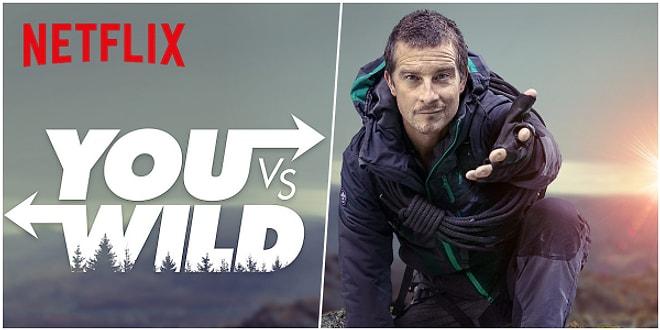 Yoğun İlgi Gören Black Mirror: Bandersnatch'ten Sonra Netflix'in Yeni İnteraktif Dizisi: You vs. Wild