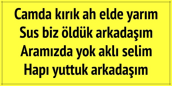 3. İlk mısraları verilen bu şarkı hangi şarkıydı acaba?