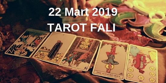 Tarot Falına Göre 22 Mart Cuma Günü Senin İçin Nasıl Geçecek?