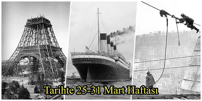 Boğaz Köprüsü Tamamlandı, Eyfel Kulesi Açıldı, Titanik'in Yapımına Başlandı... Tarihte 25-31 Mart Haftası ve Yaşanan Önemli Olaylar
