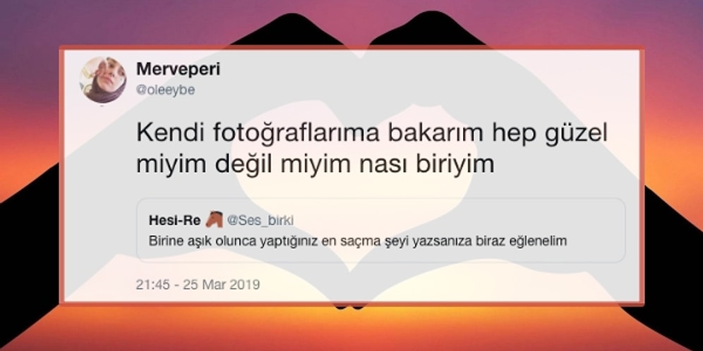 Şaşkınlar Buraya! "Birine Aşık Olunca Yaptığınız En Saçma Şey Neydi?" Sorusuna Gelen Birbirinden Eğlenceli Cevaplar