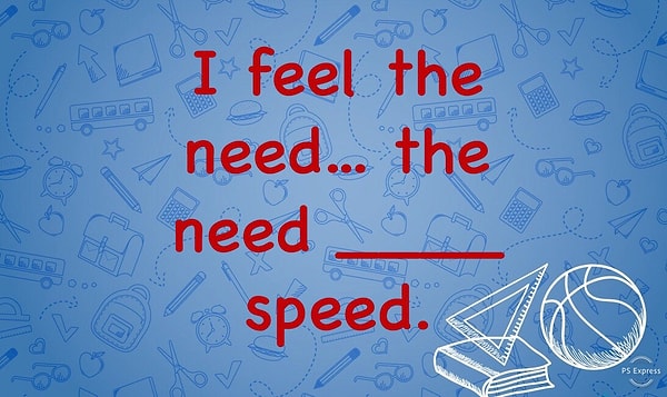 4. «Я чувствую жажду… жажду скорости» - помните эти слова из фильма «Лучший стрелок» с Томом Крузом? Заполните пропуск!