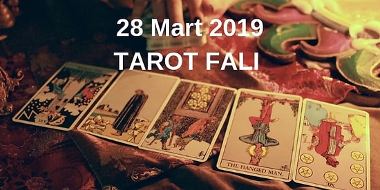 Tarot Falına Göre 28 Mart Perşembe Günü Senin İçin Nasıl Geçecek?