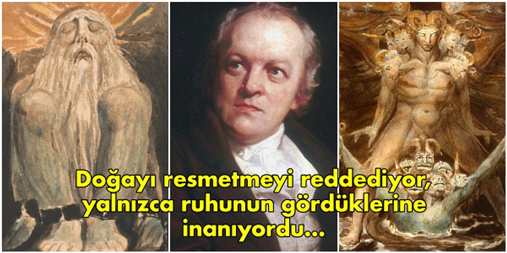 Küçüklüğünden Beri Ruhları Gördüğünü İddia Eden, Hem Deli Hem Dahi Şair ve Ressam William Blake