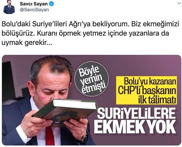 Olayın ardından, Ağrı'da belediye başkanı seçilen AKP'li Savcı Sayan'dan 'Bolu’daki Suriye’lileri Ağrı’ya bekliyorum. Biz ekmeğimizi bölüşürüz.' mesajı geldi.