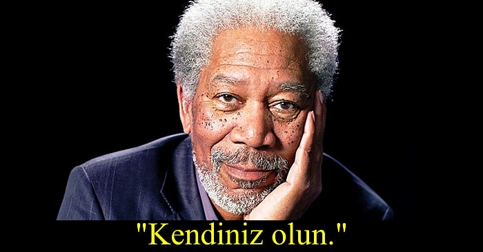 Hollywood'un Usta Oyuncusu Morgan Freeman'dan Hayatta Başarılı Olmak Konusunda 10 Tavsiye