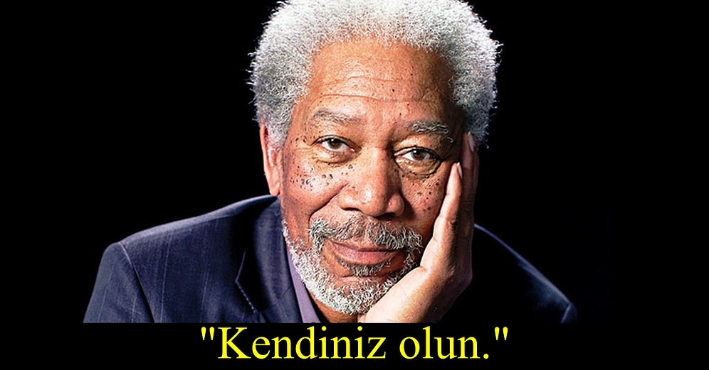 Hollywood'un Usta Oyuncusu Morgan Freeman'dan Hayatta Başarılı Olmak Konusunda 10 Tavsiye