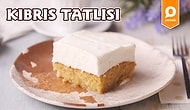 Tadı Damağınızda Kalacak Bir Tatlı! Kıbrıs Tatlısı Nasıl Yapılır?