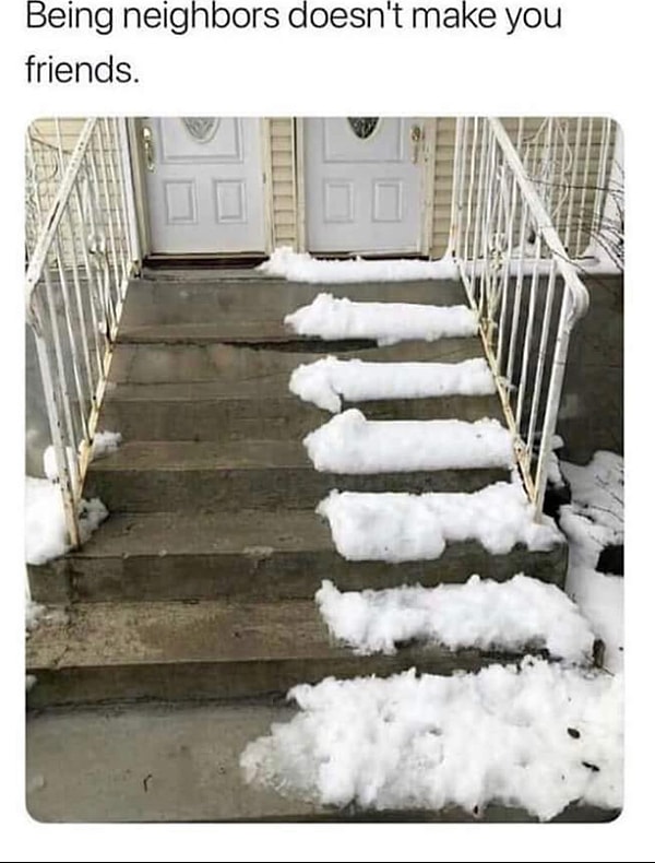 21. Соседи не значит друзья. 🤚