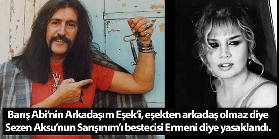 İnsan Gerçekten Hayret Ediyor! Türkiye'de Bir Zamanlar Yasaklanmış 22 Şarkı ve Tuhaf Yasaklanma Sebepleri