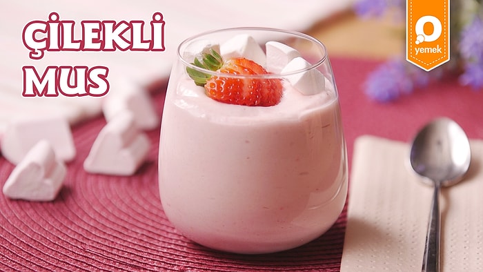 Mis Kokulu Çileğin Mevsimi Geldi! Bulut Gibi Hafif ve Yumuşacık Bir Tatlı: Çilekli Mus Nasıl Yapılır?