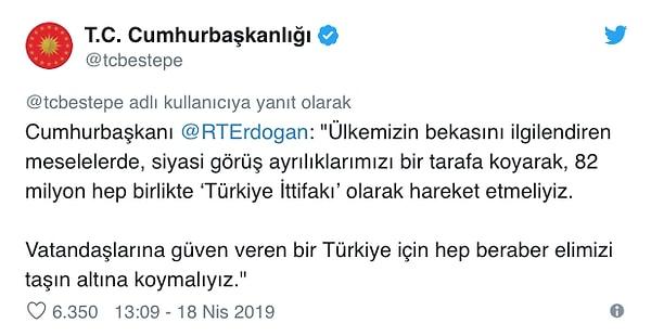 Cumhurbaşkanı Erdoğan sosyal medya mesajında "82 milyon hep birlikte 'Türkiye İttifakı' olarak hareket etmeliyiz" demişti.