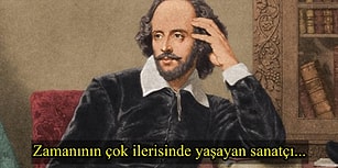 Dört Yüz Üçüncü Ölüm Yıl Dönümünde William Shakespeare'i Hala Anmamızı Sağlayan 15 Neden