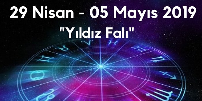 Yıldız Falına Göre Haftanın Nasıl Geçeceğini Söylüyoruz!