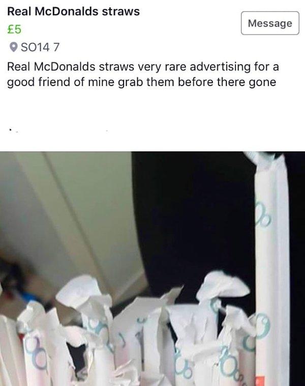 4. "Gerçek McDonald's pipetleri. Oldukça nadir. İyi bir arkadaşım için reklam yapıyorum. Bitmeden alın." 😂