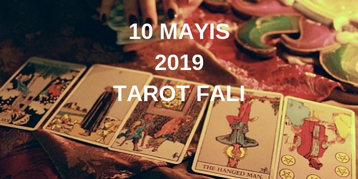 Tarot Falına Göre 10 Mayıs Cuma Günü Senin İçin Nasıl Geçecek?